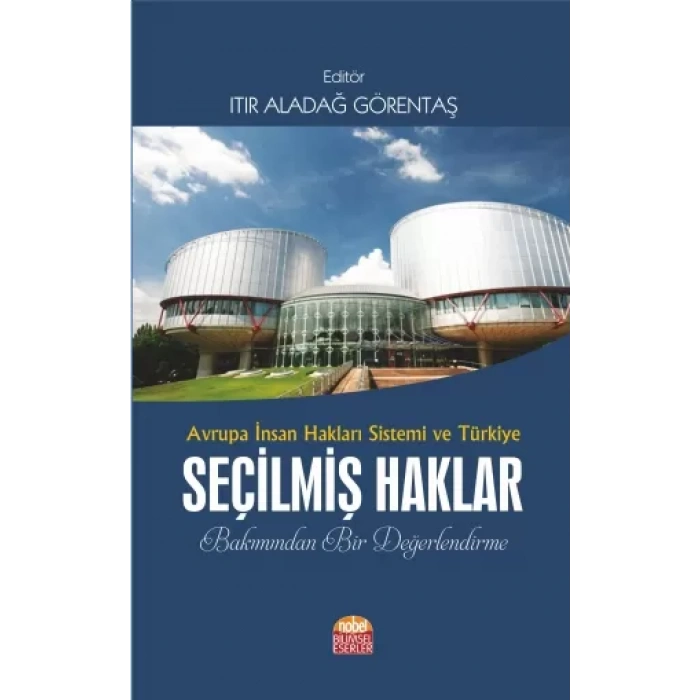 AVRUPA İNSAN HAKLARI SİSTEMİ VE TÜRKİYE SEÇİLMİŞ HAKLAR Bakımından Bir Değerlendirme