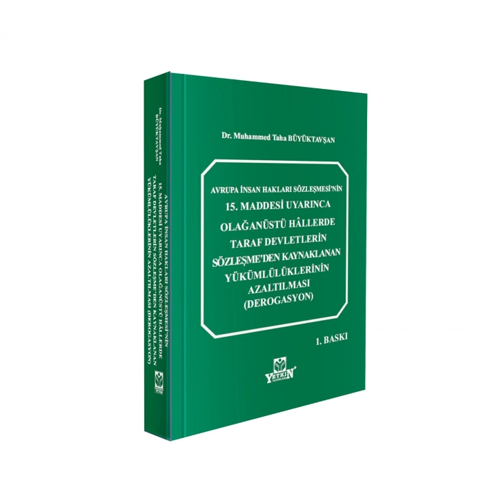 Avrupa İnsan Hakları Sözleşmesinin 15. Maddesi Uyarınca Olağanüstü Hâllerde Taraf Devletlerin Sözleşmeden Kaynaklanan Yükümlülüklerinin Azaltılması (DEROGASYON)