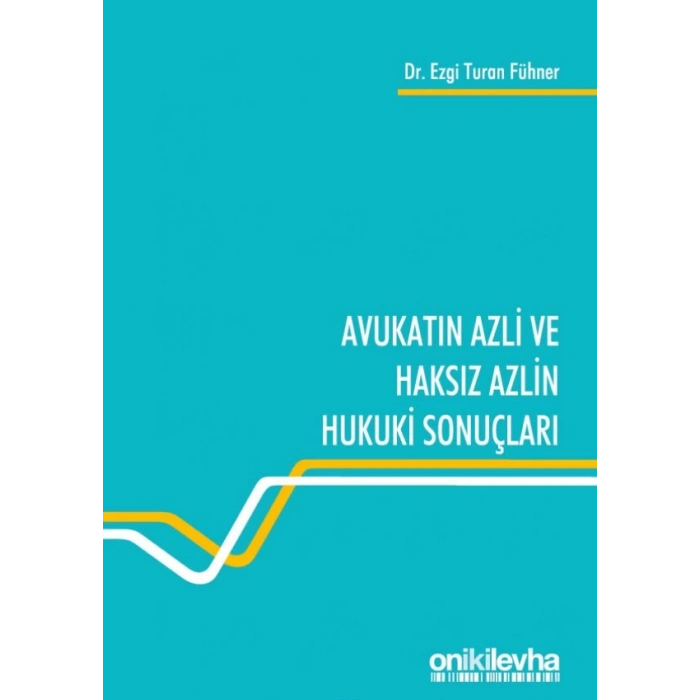 Avukatın Azli ve Haksız Azlin Hukuki Sonuçları