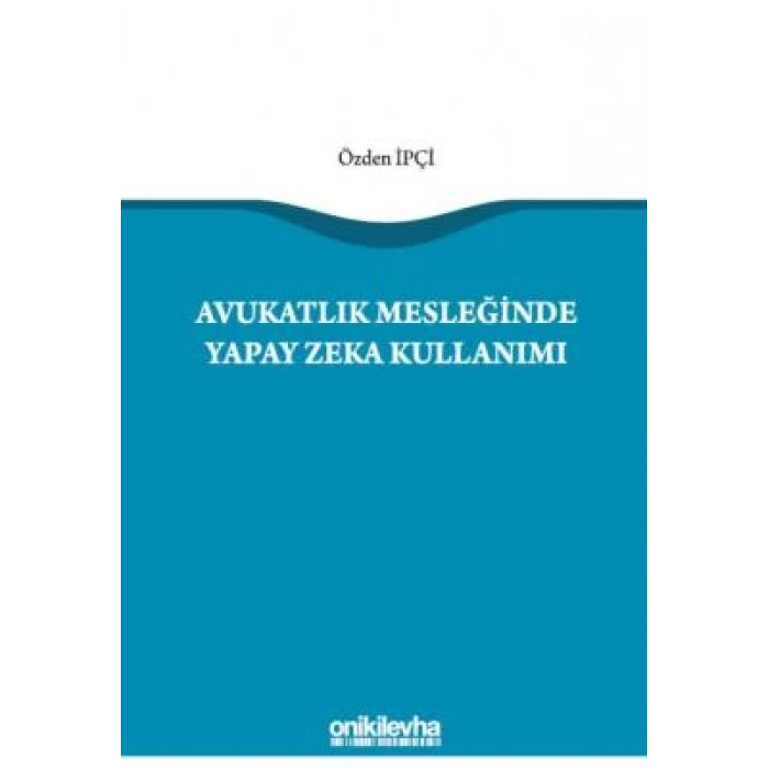 Avukatlık Mesleğinde Yapay Zeka Kullanımı