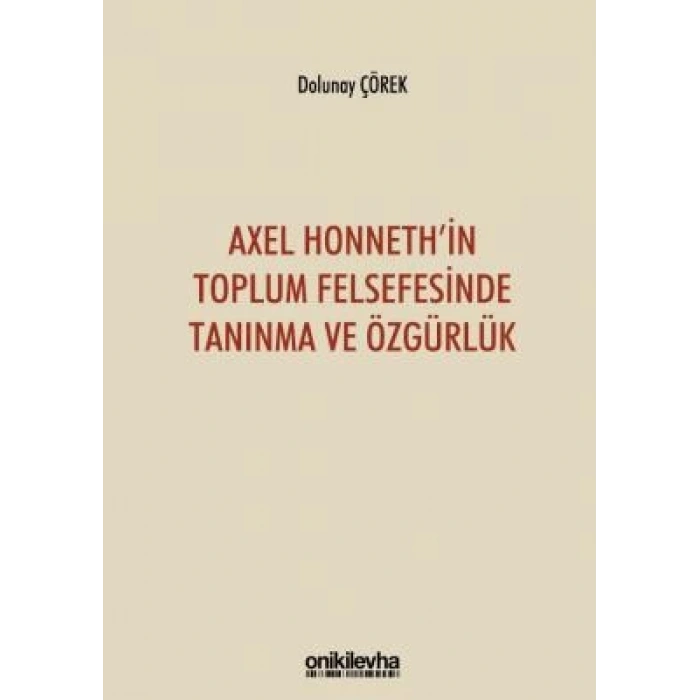 Axel Honnethin Toplum Felsefesinde Tanınma ve Özgürlük