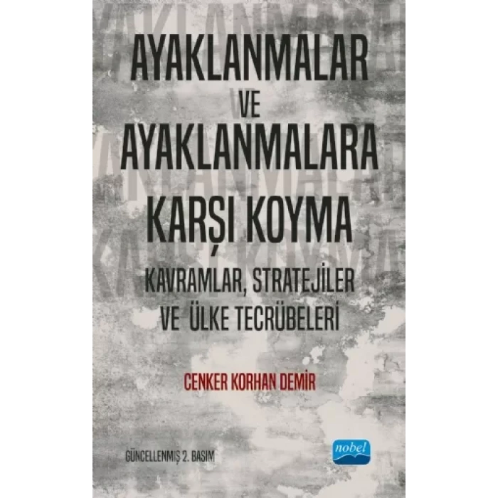 AYAKLANMALAR VE AYAKLANMALARA KARŞI KOYMA: Kavramlar, Stratejiler ve Ülke Tecrübeleri