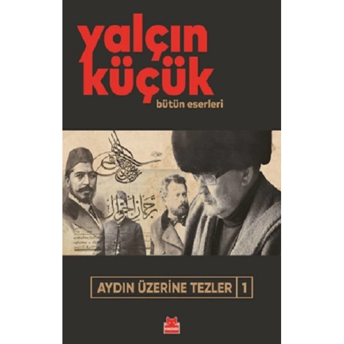 Aydın Üzerine Tezler-1 Yalçın Küçük Bütün Eserleri