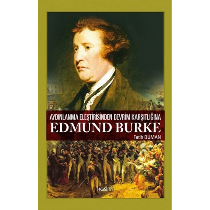 Aydınlanma Eleştirisinden Devrim Karşıtlığına - Edmund Burke