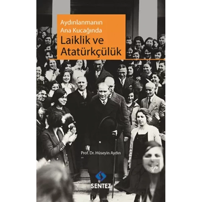 Aydınlanmanın Ana Kucağında Laiklik ve Atatürkçülük