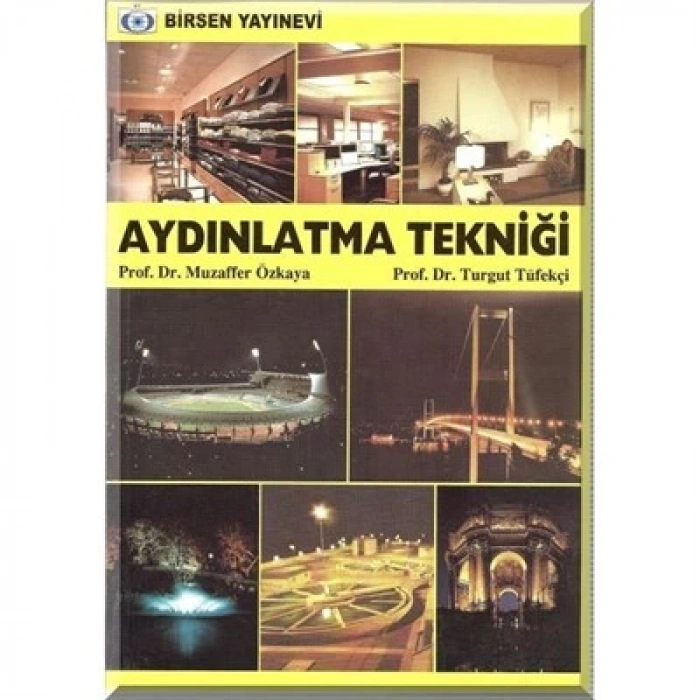Aydınlatma Tekniği / Prof. Dr. Muzaffer Özkaya - Prof. Dr. Turgut Tüfekçi