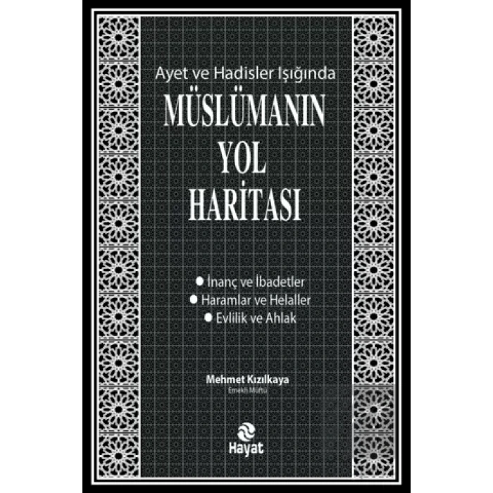 Ayet ve Hadisler Işığında Müslümanın Yol Haritası