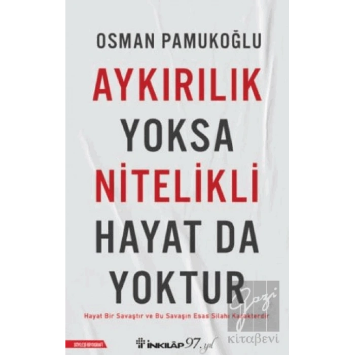 Aykırılık Yoksa Nitelikli Hayat da Yoktur