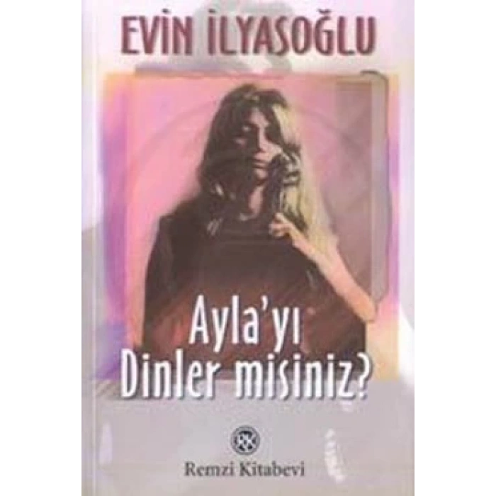 Ayla’yı Dinler Misiniz?