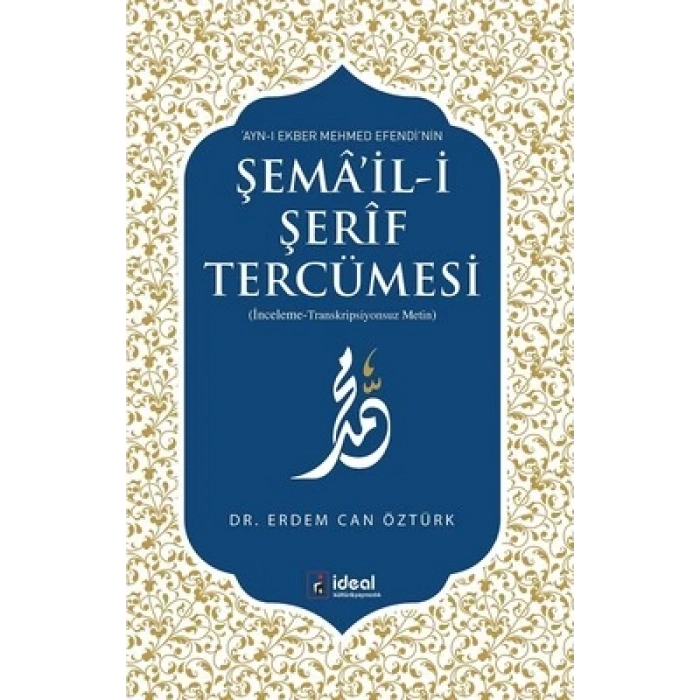 Ayn-ı Ekber Mehmed Efendi’nin Şema’il-i Şerif Tercümesi
