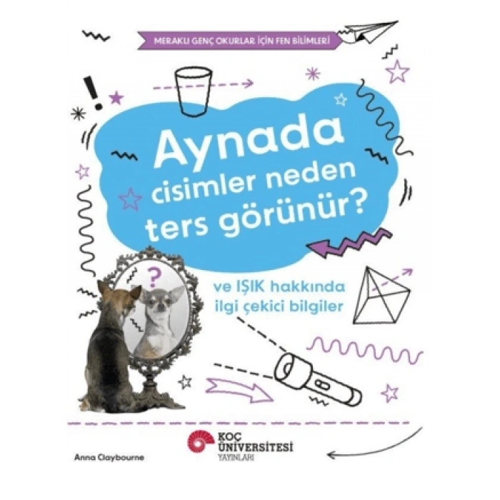 Aynada Cisimler Neden Ters Görünür? ve Işık Hakkında İlgi Çekici Bilgiler