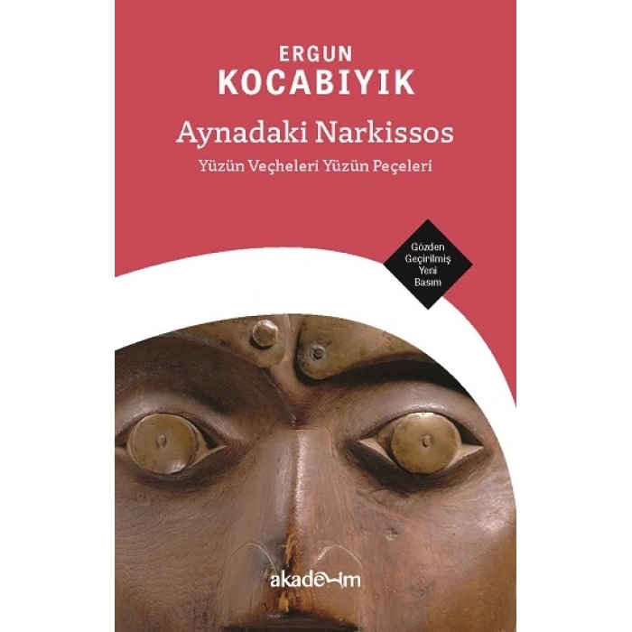 Aynadaki Narkissos: Yüzün Veçheleri Yüzün Peçeleri