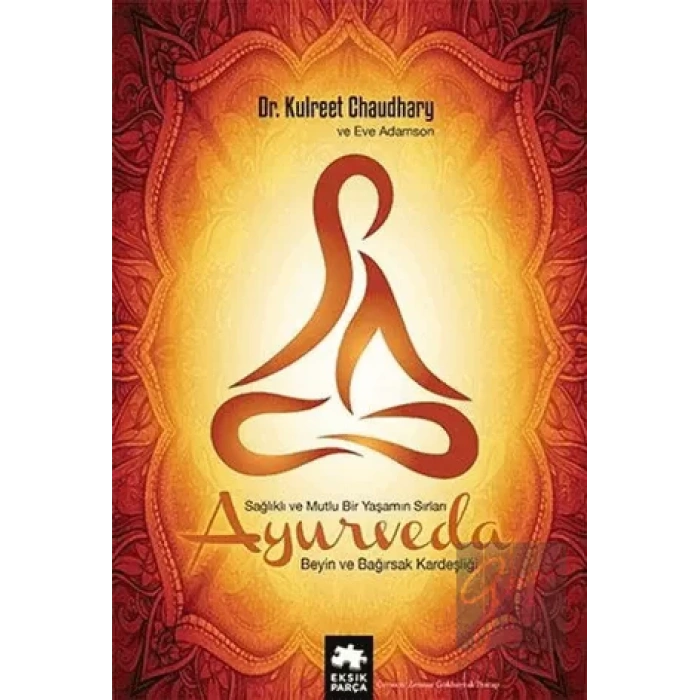 Ayurveda Sağlık ve Mutlu Yaşamın Sırları