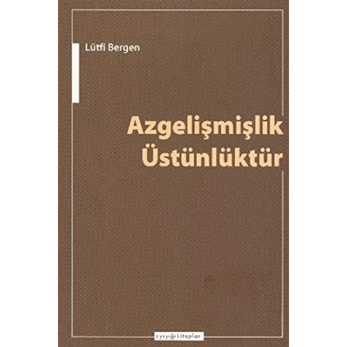 Azgelişmişlik Üstünlüktür