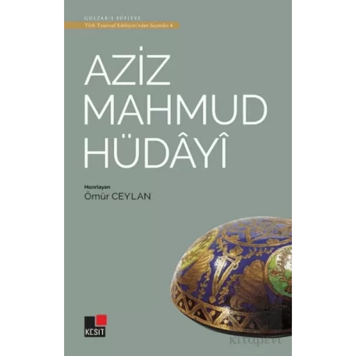 Aziz Mahmud Hüdayi - Türk Tasavvuf Edebiyatından Seçmeler 4