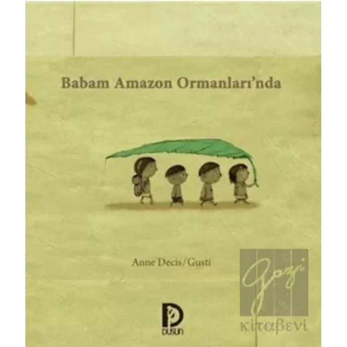 Babam Amazon Ormanları’nda