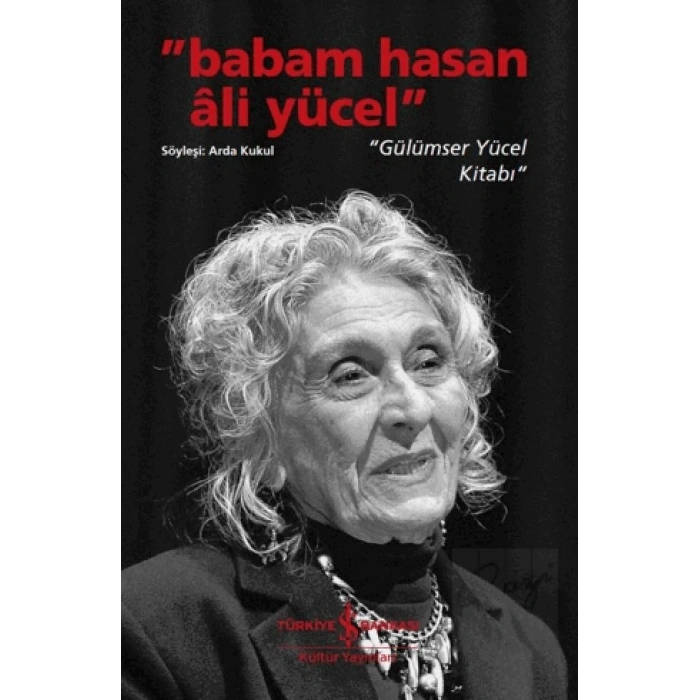 Babam Hasan Ali Yücel - Gülümser Yücel Kitabı