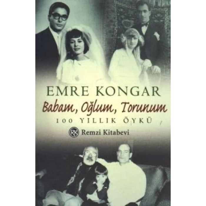 Babam, Oğlum, Torunum 100 Yıllık Öykü