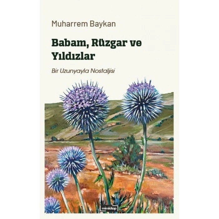 Babam, Rüzgar ve Yıldızlar - Bir Uzunyayla Nostaljisi