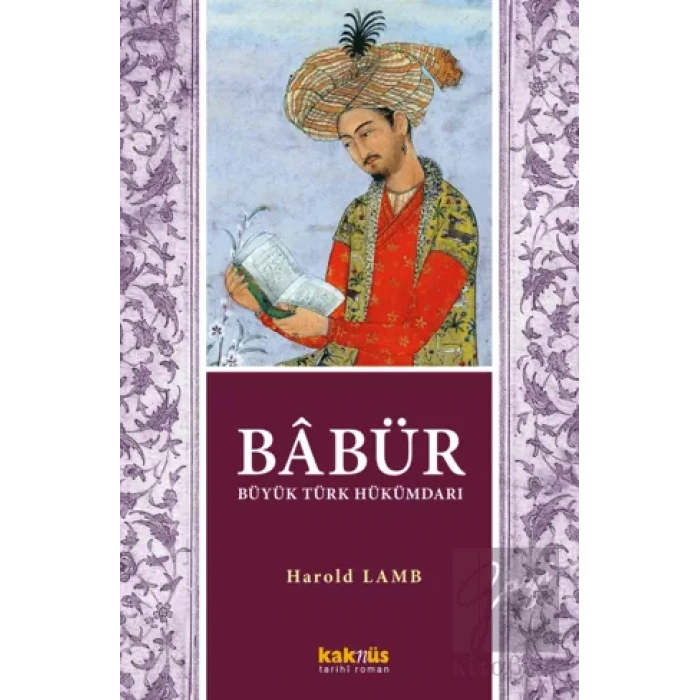 Babür Şah - Büyük Türk Hükümdarı