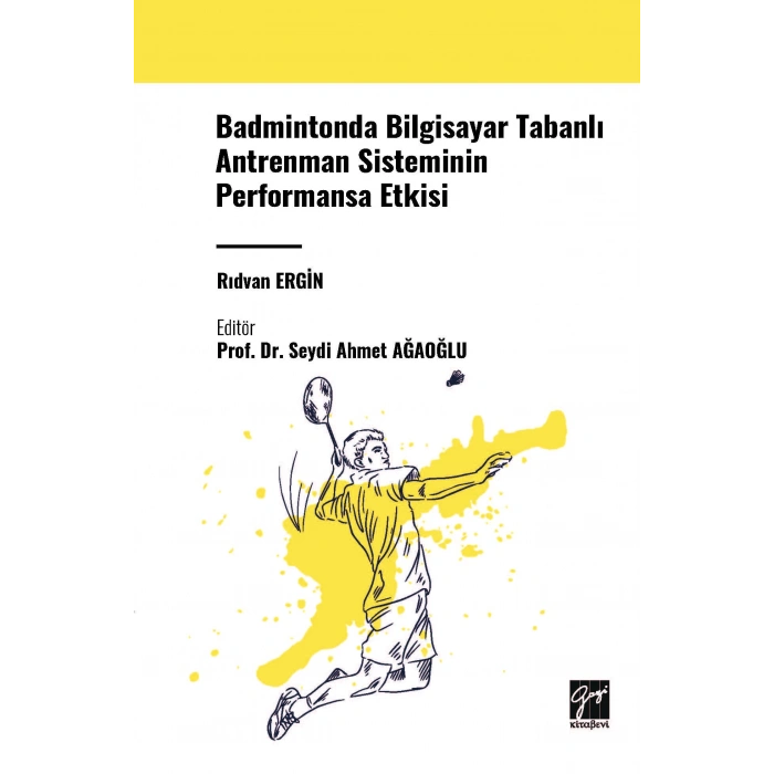 Badmintonda Bilgisayar Tabanlı Antrenman Sisteminin Performansa Etkisi