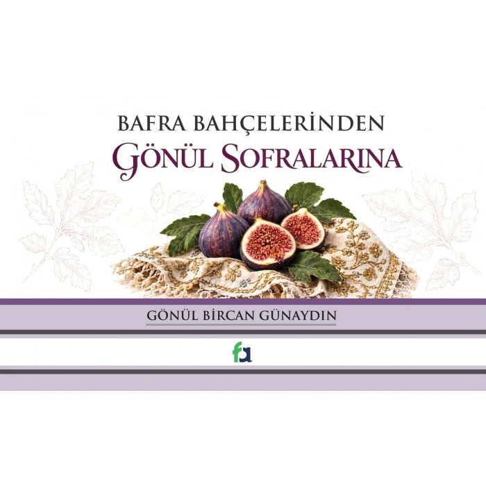 Bafra Bahçelerinden Gönül Sofralarına
