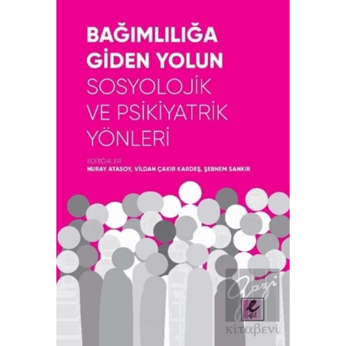 Bağımlılığa Giden Yolun Sosyolojik ve Psikiyatrik Yönleri