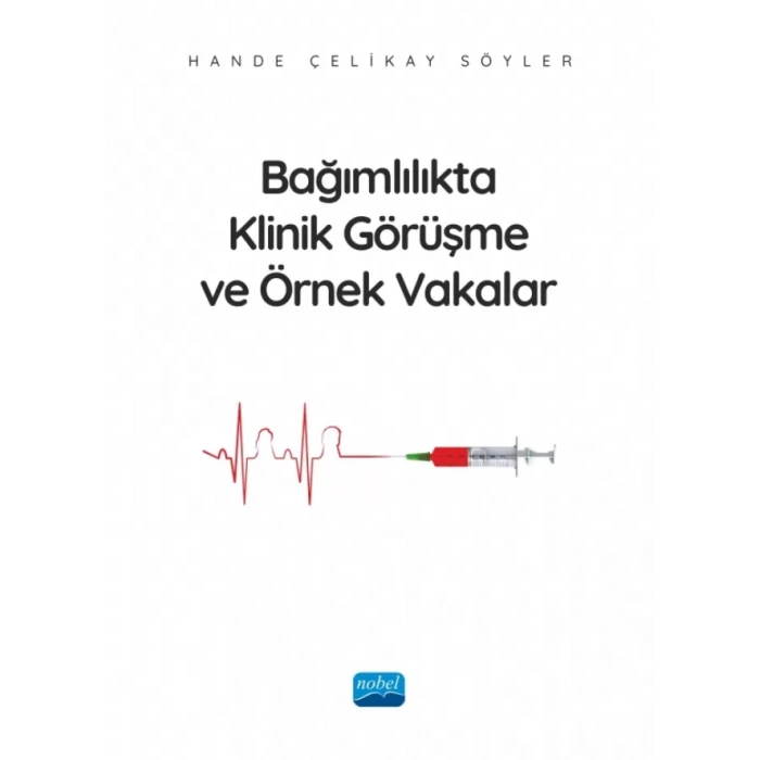 Bağımlılıkta Klinik Görüşme ve Örnek Vakalar