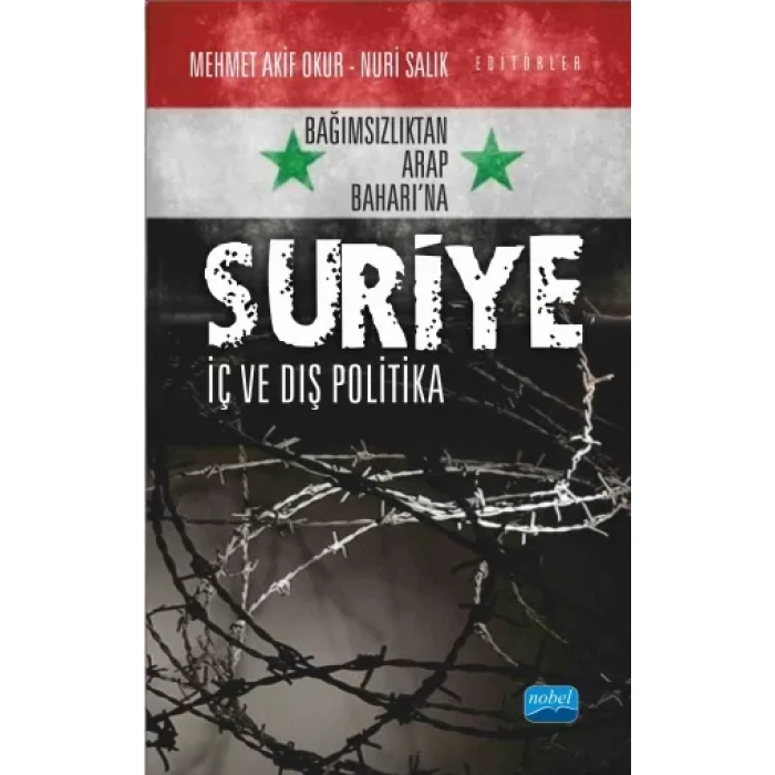 Bağımsızlıktan Arap Baharı’na SURİYE: İç ve Dış Politika