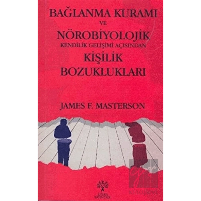 Bağlanma Kuramı ve Nörobiyolojik Kendilik Gelişimi Açısından Kişilik Bozuklukları