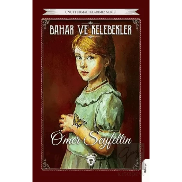 Bahar ve Kelebekler - Unutturmadıklarımız Serisi