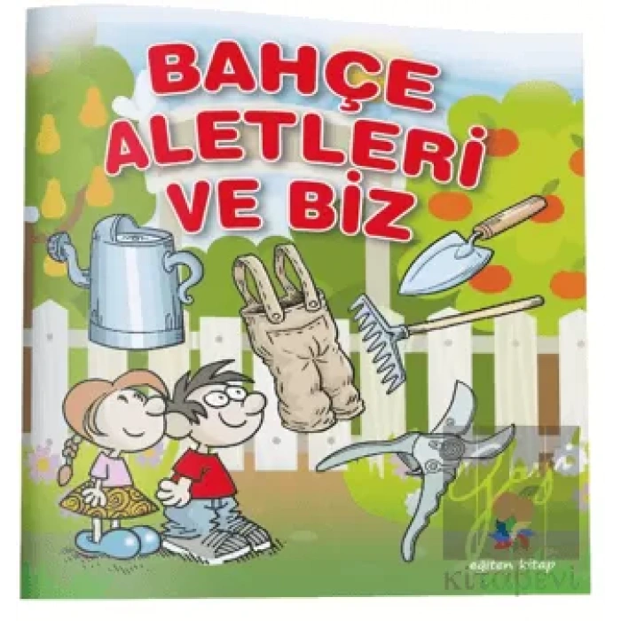 Bahçe Aletleri ve Biz