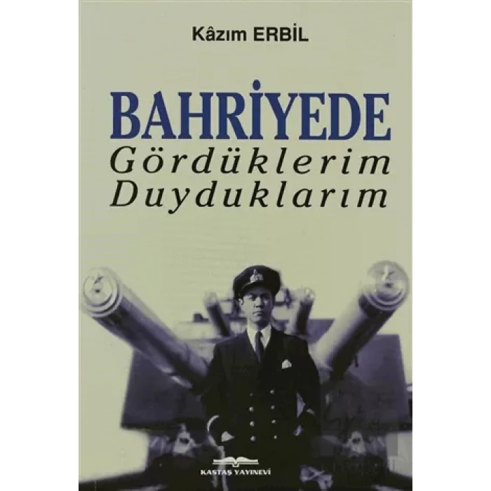 Bahriyede Gördüklerim Duyduklarım