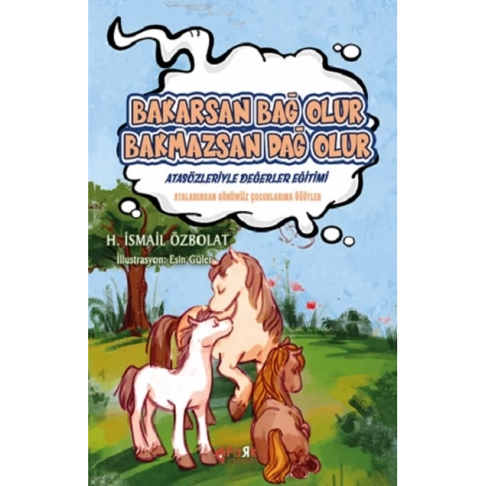 Bakarsan Bağ Olur Bakmazsan Dağ Olur (Atasözleriyle Değerler Eğitimi)