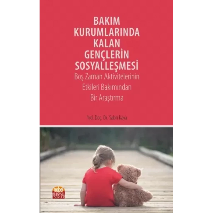Bakım Kurumlarında Kalan Gençlerin Sosyalleşmesi
