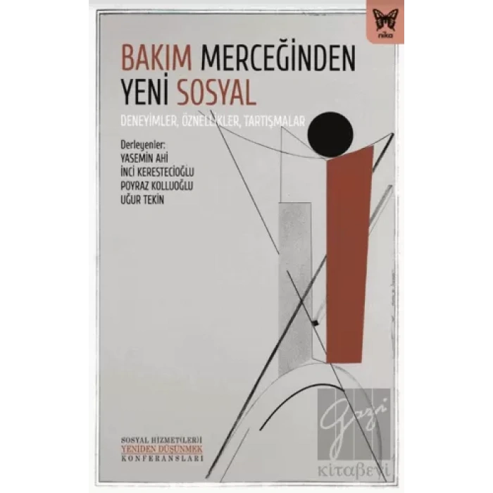 Bakım Merceğinden Yeni Sosyal: Deneyimler, Öznellikler, Tartışmalar