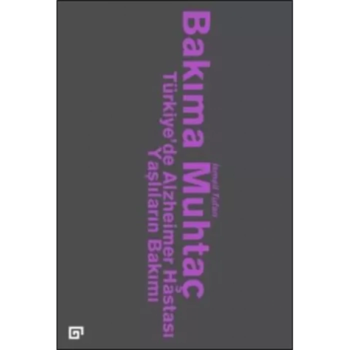 Bakıma Muhtaç: Türkiye’de Alzheimer Hastası Yaşlıların Bakımı