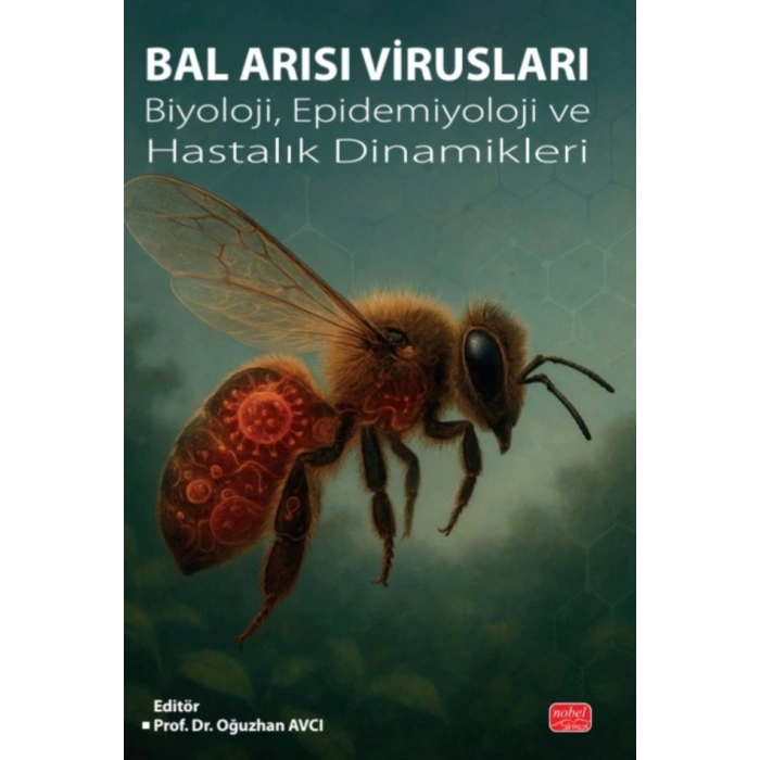 BAL ARISI VİRUSLARI - Biyoloji, Epidemiyoloji ve Hastalık Dinamikleri