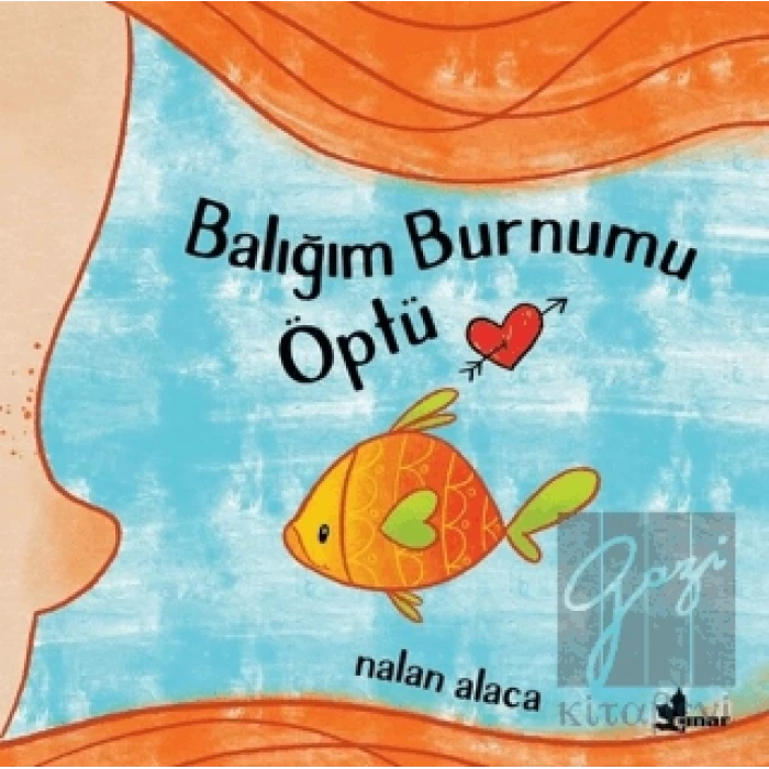 Balığım Burnumu Öptü
