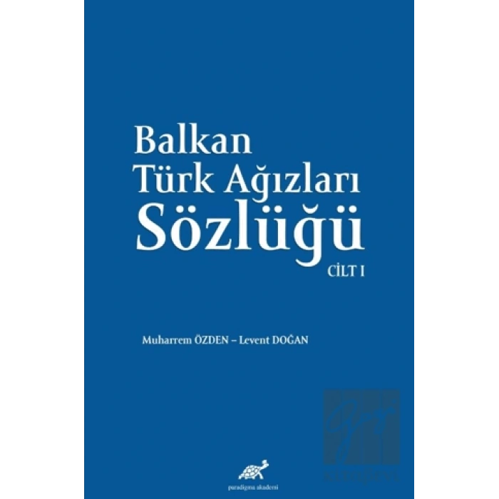 Balkan Ağızları Sözlüğü Cilt - I