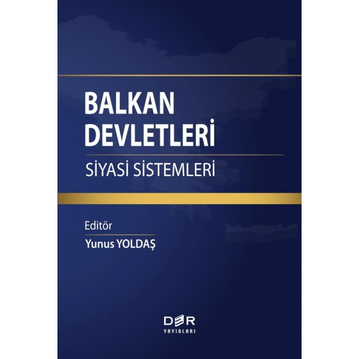 BALKAN DEVLETLERİ SİYASİ SİSTEMLERİ* - Der