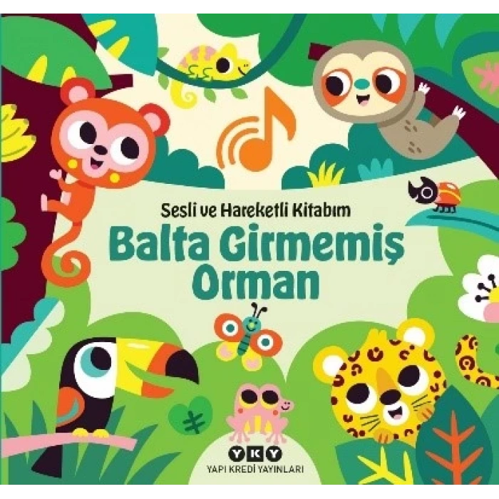 Balta Girmemiş Orman - Sesli ve Hareketli Kitabım (Ciltli)