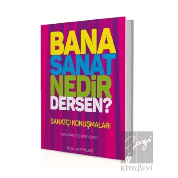 Sanatçı Konuşmaları: Bana Sanat Nedir Dersen