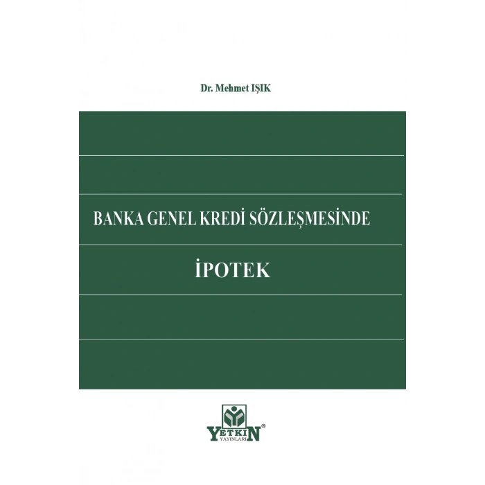 Banka Genel Kredi Sözleşmesinde İpotek