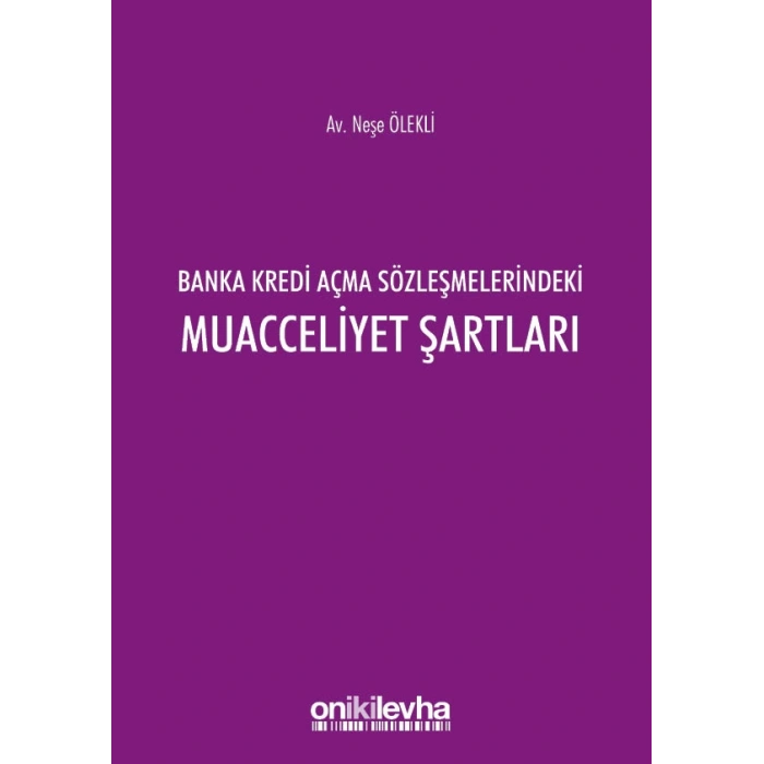 Banka Kredi Açma Sözleşmelerindeki Muacceliyet Şartları