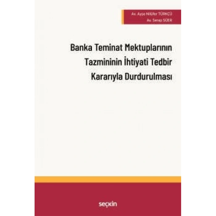 Banka Teminat Mektuplarının Tazmininin<br />İhtiyati Tedbir Kararı Alınarak Durdurulması