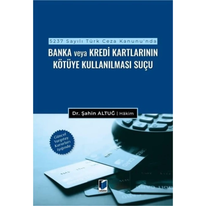 Banka veya Kredi Kartlarının Kötüye Kullanılması Suçu