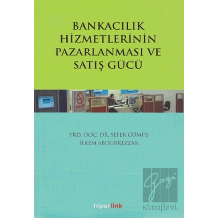 Bankacılık Hizmetlerinin Pazarlanması ve Satış Gücü