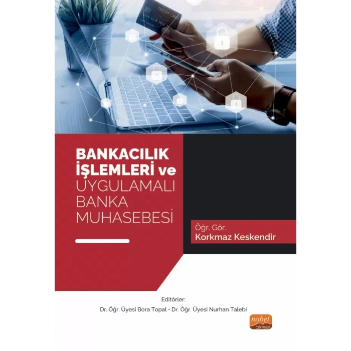 Bankacılık İşlemleri ve Uygulamalı Banka Muhasebesi