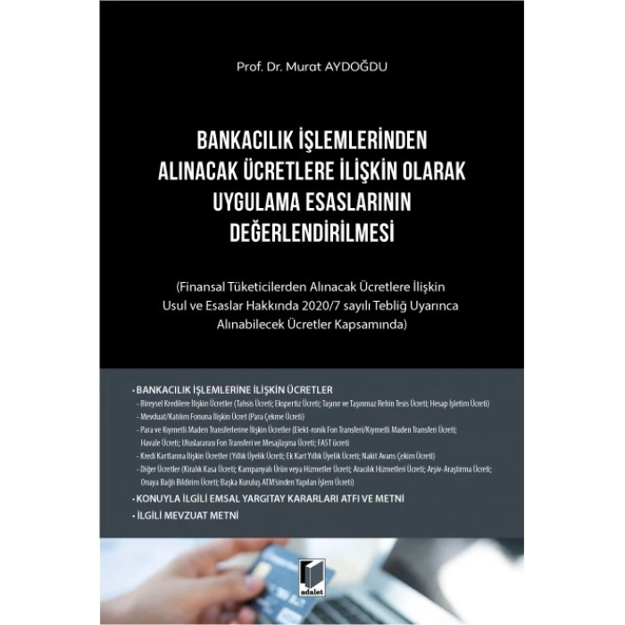 Bankacılık İşlemlerinden Alınacak Ücretlere İlişkin Olarak Uygulama Esaslarının Değerlendirilmesi